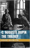 C. Auguste Dupin - The Trilogy (eBook, ePUB)