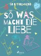 So was macht die Liebe (eBook, ePUB) - Bild 1