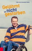 Gelähmt ist nicht gestorben (eBook, ePUB)