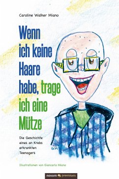 Wenn ich keine Haare habe, trage ich eine Mütze (eBook, ePUB) - Miano, Caroline Walker