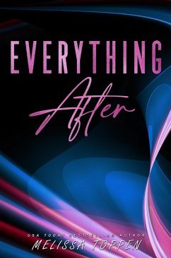 Everything After: A Rocker Romance (eBook, ePUB) - Toppen, Melissa