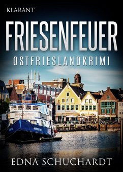 Friesenfeuer - Ostfrieslandkrimi (eBook, ePUB) - Schuchardt, Edna