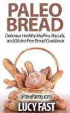 Paleo Bread: Delicious Healthy Muffins, Biscuits, and Gluten Free Bread Cookbook (Paleo Diet Solution Series) (eBook, ePUB)