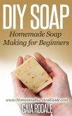 DIY Soap: Homemade Soap Making for Beginners (Sustainable Living & Homestead Survival Series) (eBook, ePUB)
