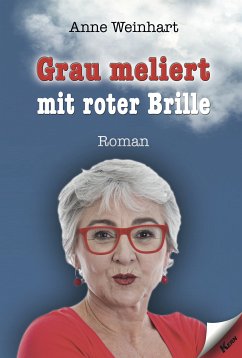 Grau meliert mit roter Brille (eBook, ePUB) - Weinhart, Anne