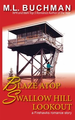 Blaze Atop Swallow Hill Lookout (Firehawks Lookouts, #3) (eBook, ePUB) - Buchman, M. L.