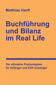 Buchführung und Bilanz im Real Life (eBook, ePUB) - Hanft, Matthias