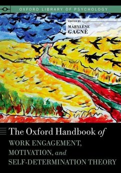 The Oxford Handbook of Work Engagement, Motivation, and Self-Determination Theory - Gagne, Marylene