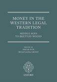 Money in the Western Legal Tradition: Middle Ages to Bretton Woods