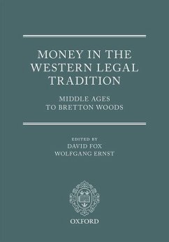 Money in the Western Legal Tradition: Middle Ages to Bretton Woods