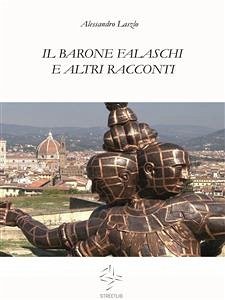 Il barone Falaschi e altri racconti (eBook, ePUB) - Laszlo, Alessandro
