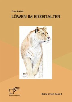 Löwen im Eiszeitalter - Probst, Ernst