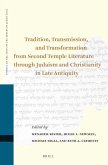 Tradition, Transmission, and Transformation from Second Temple Literature Through Judaism and Christianity in Late Antiquity