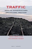 Traffic: Media as Infrastructures and Cultural Practices