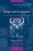 Image and Incarnation: The Early Modern Doctrine of the Pictorial Image