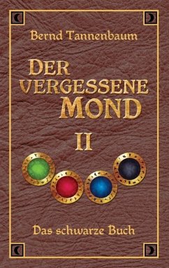 Der vergessene Mond Bd II - Tannenbaum, Bernd