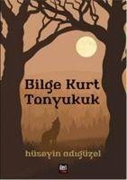 Bilge Kurt Tonyukuk - Adigüzel, Hüseyin