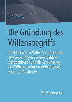 Die Gründung des Willensbegriffs - Carus, D. G.