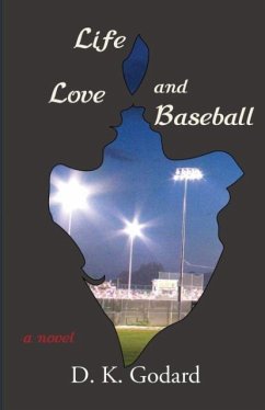 Life, Love, and Baseball - Godard, D. K.