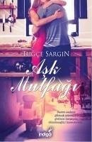 Ask Mutfagi - Sargin, Tugce