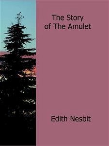 The Story of the Amulet (eBook, ePUB) - Nesbit, Edith