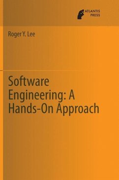 Software Engineering: A Hands-On Approach - Lee, Roger Y.