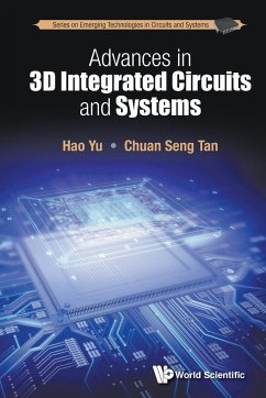 ADVANCES IN 3D INTEGRATED CIRCUITS AND SYSTEMS - Yu, Hao (Ntu, S'pore); Tan, Chuan Seng (Ntu, S'pore)