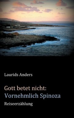 Gott betet nicht: Vornehmlich Spinoza - Anders, Laurids