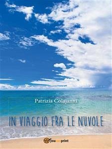 In viaggio fra le nuvole (eBook, PDF) - Colajanni, Patrizia