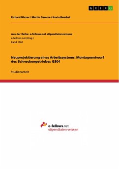 Neuprojektierung eines Arbeitssystems. Montageentwurf des Schneckengetriebes GS04 - Börner, Richard;Beuchel, Kevin;Demme, Martin