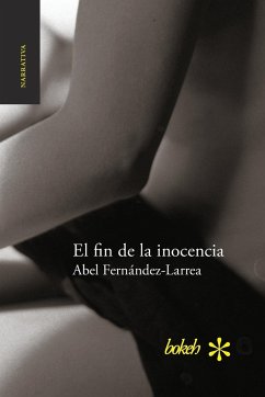 El fin de la inocencia - Fernández-Larrea, Abel