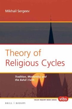 Theory of Religious Cycles: Tradition, Modernity, and the Bahá'í Faith - Sergeev, Mikhail
