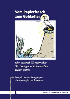 Vom Papierfrosch zum Goldadler - Wilberg, Dietmar