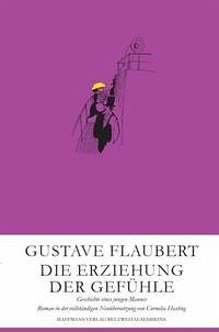 Die Erziehung der Gefühle - Flaubert, Gustav