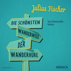 Die schönsten Wanderwege der Wanderhure (MP3-Download) - Fischer, Julius