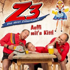 Auffi Mit'N Kittl - Z3-Drei Zillertaler,Die