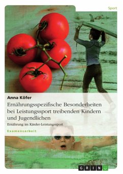 Ernährungsspezifische Besonderheiten bei Leistungssport treibenden Kindern und Jugendlichen (eBook, ePUB) - Köfer, Anna