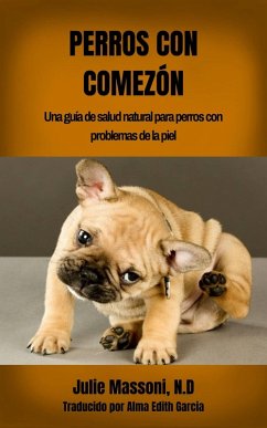 Cover Perros con comezón: Una guía de salud natural para perros con problemas de la piel (eBook, ePUB)