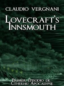 Lovecraft's Innsmouth (Cthulhu Apocalypse, Vol. I) (eBook, ePUB) - Vergnani, Claudio