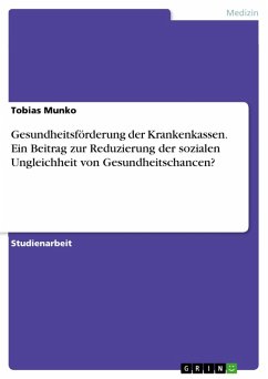 Gesundheitsförderung der Krankenkassen. Ein Beitrag zur Reduzierung der sozialen Ungleichheit von Gesundheitschancen? (eBook, ePUB)