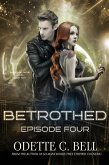 Betrothed Episode Four (eBook, ePUB) Betrothed Episode Four (eBook, ePUB)