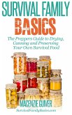 The Preppers Guide to Drying, Canning and Preserving Your Own Survival Food (Survival Family Basics - Preppers Survival Handbook Series) (eBook, ePUB)
