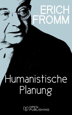 Humanistische Planung (eBook, ePUB) - Fromm, Erich