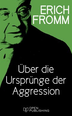 Über die Ursprünge der Aggression (eBook, ePUB) - Fromm, Erich
