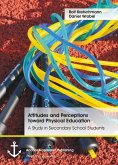 Attitudes and Perceptions toward Physical Education: A Study in Secondary School Students (eBook, PDF)
