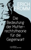 Die Bedeutung der Mutterrechtstheorie für die Gegenwart (eBook, ePUB)