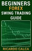 Beginners Forex Swing Trading Guide (eBook, ePUB)