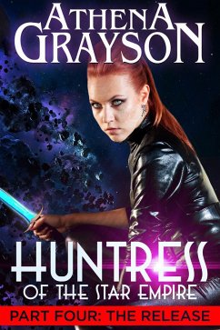 Cover Huntress of the Star Empire Part 4 The Release (eBook, ePUB)
