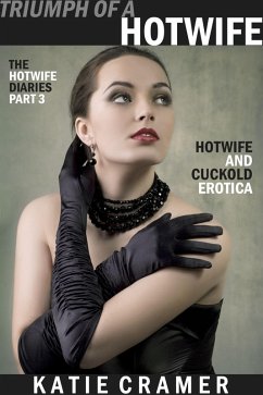 Triumph of a Hotwife (Hotwife and Cuckold Erotica Stories) (eBook, ePUB) Cover Triumph of a Hotwife (Hotwife and Cuckold Erotica Stories) (eBook, ePUB)