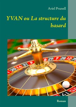 Yvan ou La structure du hasard (eBook, ePUB) - Prunell, Ariel